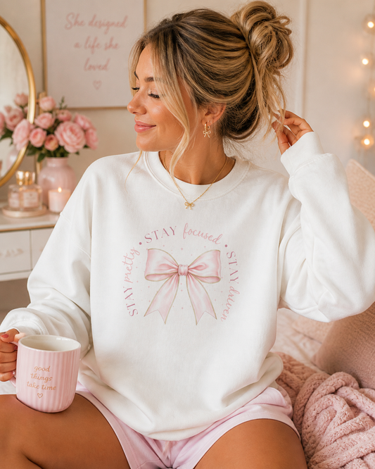 Pink Bow inspirational Sweatshirt | Stay Pretty Stay Focused Stay Driven